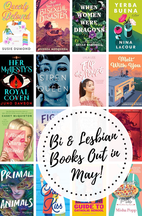 a collage of the sapphic book covers listed below with the text Bi and Lesbian Books Out In May!