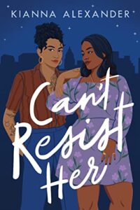 the cover of Can't Resist Her by Kianna Alexander