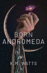 the cover of Born Andromeda