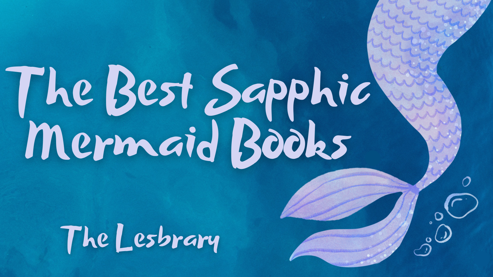 a graphic of a mermaid tail with the text The Best Sapphic Mermaid Books