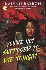 the cover of You're Not Supposed to Die Tonight by Kalynn Bayron