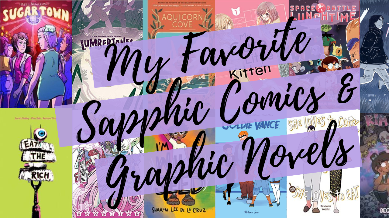 a collage of the covers listed with the text My Favorite Sapphic Comics and Graphic Novels