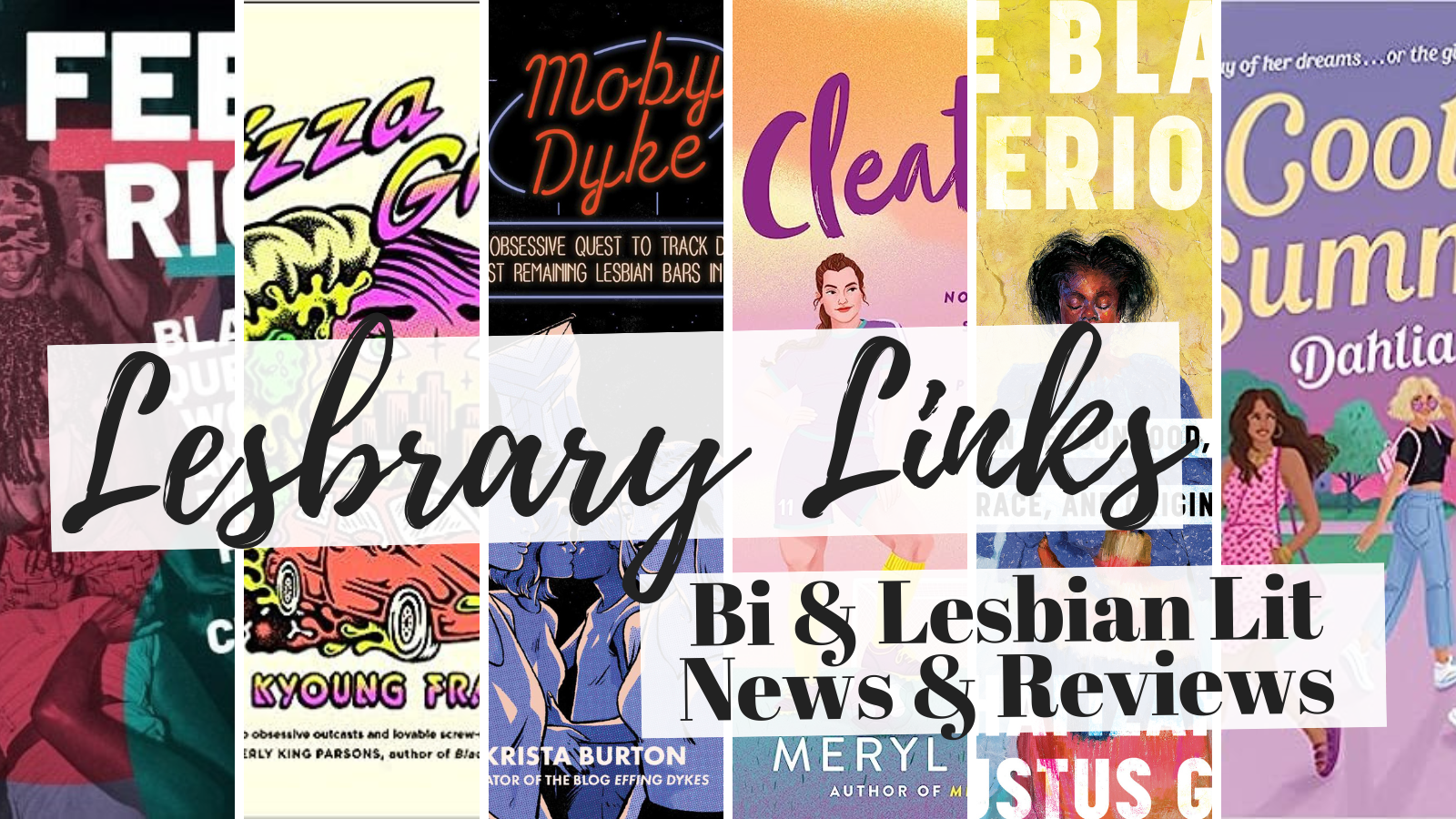 a collage of the covers listed with the text Lesbrary Links: Bi and Lesbian Lit News and Reviews
