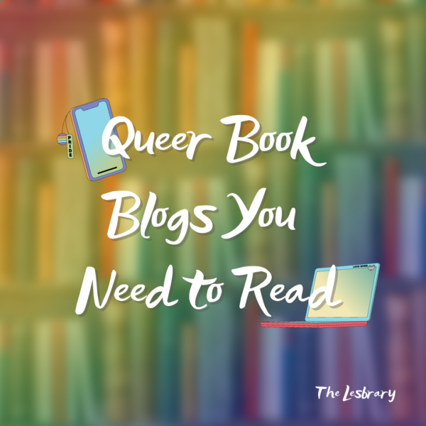 a graphic with the text Queer Book Blogs You Need to Read against a rainbow bookshelf background, with pride laptop and phone graphics