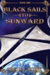 the cover of Black Sails to Sunward