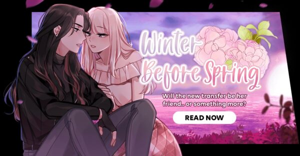 a banner for Winter Before Spring showing two women about to kiss with the text "Will the new transfer be her friend... or something more?"