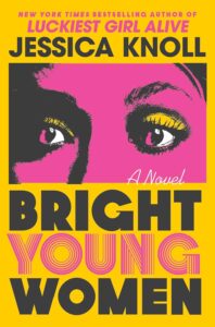 the cover of Bright Young Women by Jessica Knoll 
