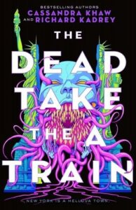 the cover of The Dead Take the A Train