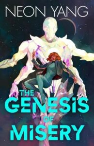 the cover of The Genesis of Misery by Neon Yang