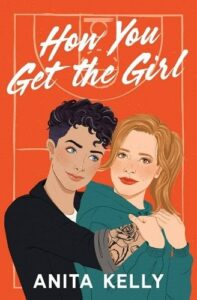 the cover of How You Get the Girl by Anita Kelly