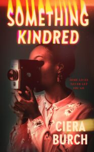 Something Kindred by Ciera Burch cover