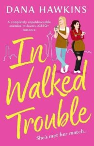 In Walked Trouble by Dana Hawkins cover
