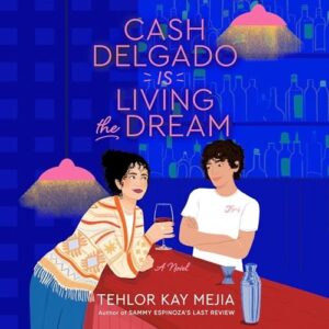 Cash Delgado Is Living the Dream audiobook cover