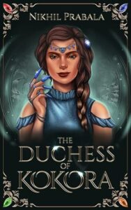 the cover of The Duchess of Kokora by Nikhil Prabala